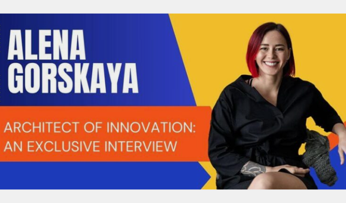 Architect of Innovation: An Exclusive Interview with Alena Gorskaya