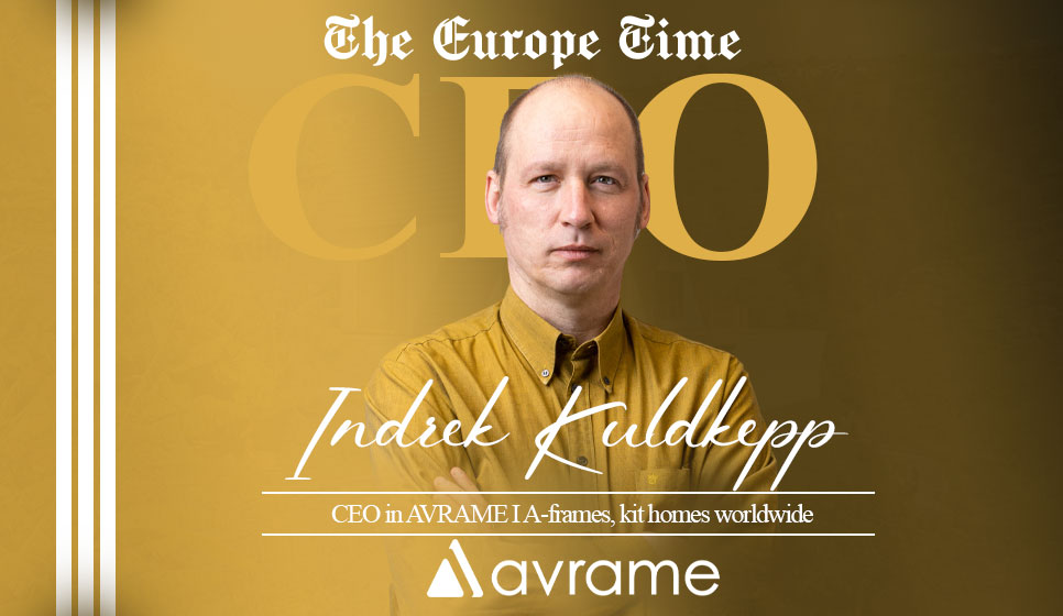 Indrek Kuldkepp: CEO of Avrame, Building Freedom through Reasoned Architecture