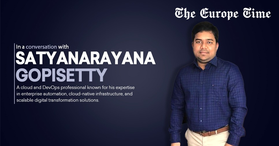 Cloud Transformation and Intelligent Automation: How Satyanarayana Gopisetty Is Supporting Enterprise Innovation