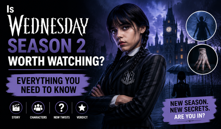 Is Wednesday Season 2 Worth Watching? Everything You Need to Know